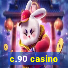 c.90 casino